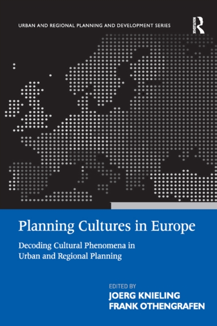 Planning Cultures in Europe : Decoding Cultural Phenomena in Urban and Regional Planning, PDF eBook