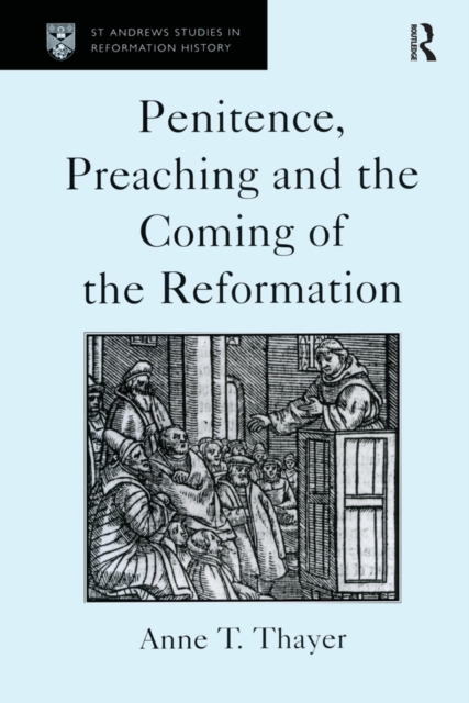 Penitence, Preaching and the Coming of the Reformation, EPUB eBook