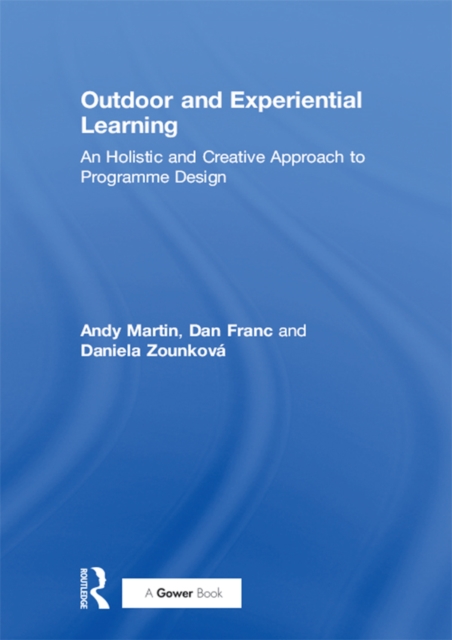 Outdoor and Experiential Learning : An Holistic and Creative Approach to Programme Design, EPUB eBook
