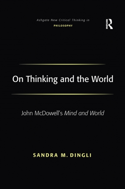 On Thinking and the World : John McDowell's Mind and World, EPUB eBook