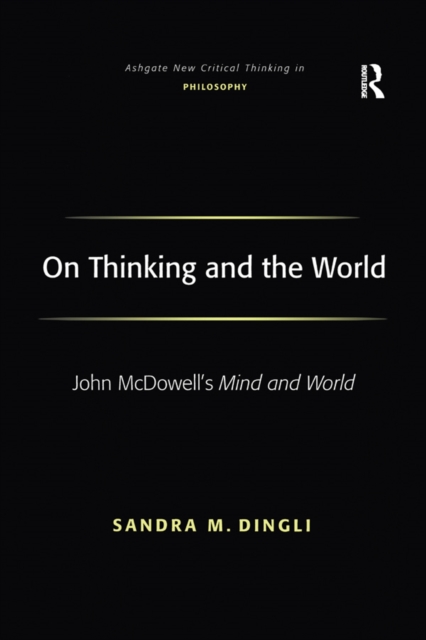 On Thinking and the World : John McDowell's Mind and World, PDF eBook