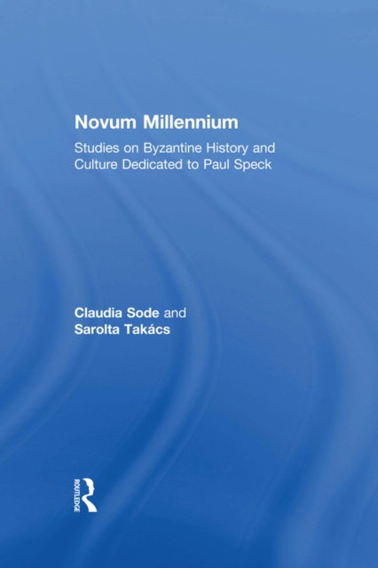 Novum Millennium : Studies on Byzantine History and Culture Dedicated to Paul Speck, EPUB eBook