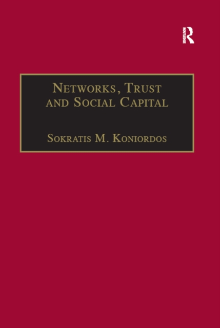 Networks, Trust and Social Capital : Theoretical and Empirical Investigations from Europe, EPUB eBook