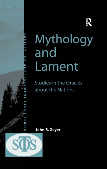Mythology and Lament : Studies in the Oracles about the Nations, PDF eBook