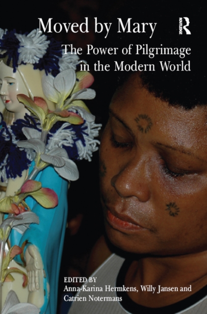 Moved by Mary : The Power of Pilgrimage in the Modern World, PDF eBook