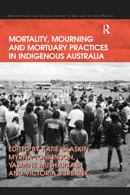 Mortality, Mourning and Mortuary Practices in Indigenous Australia, EPUB eBook