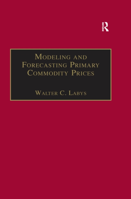 Modeling and Forecasting Primary Commodity Prices, EPUB eBook