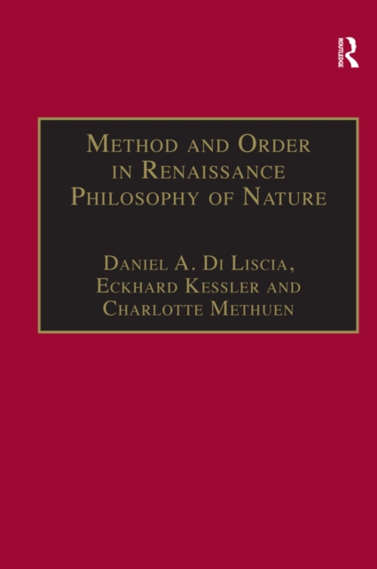 Method and Order in Renaissance Philosophy of Nature : The Aristotle Commentary Tradition, EPUB eBook