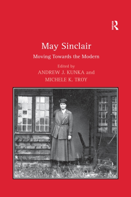 May Sinclair : Moving Towards the Modern, PDF eBook