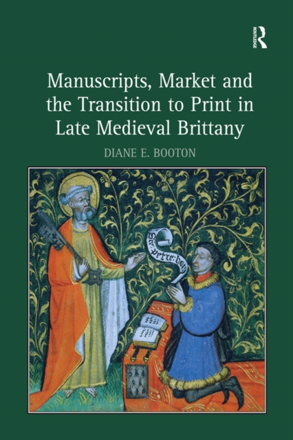 Manuscripts, Market and the Transition to Print in Late Medieval Brittany, EPUB eBook