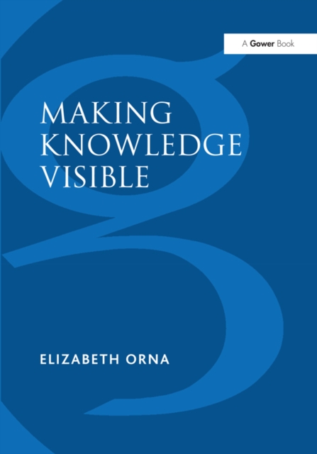 Making Knowledge Visible : Communicating Knowledge Through Information Products, EPUB eBook