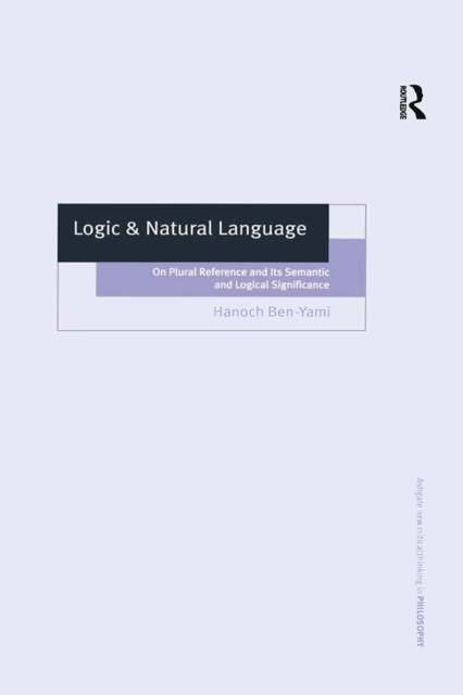 Logic & Natural Language : On Plural Reference and Its Semantic and Logical Significance, EPUB eBook