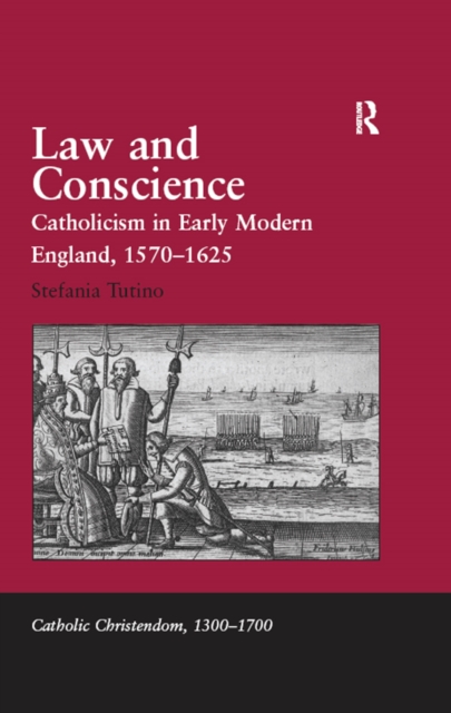 Law and Conscience : Catholicism in Early Modern England, 1570-1625, EPUB eBook