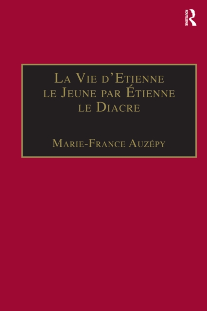 La Vie d'Etienne le Jeune par Etienne le Diacre : Introduction, edition et Traduction, EPUB eBook