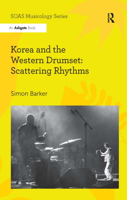 Korea and the Western Drumset: Scattering Rhythms, PDF eBook
