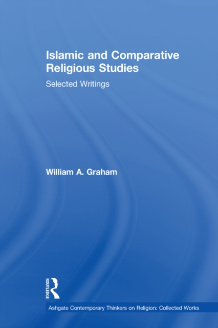 Islamic and Comparative Religious Studies : Selected Writings, PDF eBook