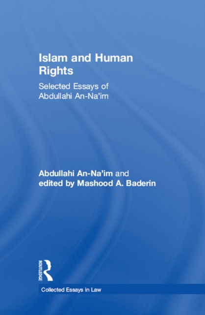 Islam and Human Rights : Selected Essays of Abdullahi An-Na'im, PDF eBook
