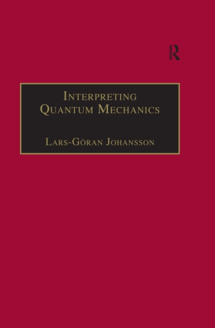 Interpreting Quantum Mechanics : A Realistic View in Schrodinger's Vein, PDF eBook