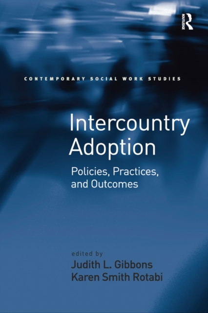Intercountry Adoption : Policies, Practices, and Outcomes, PDF eBook