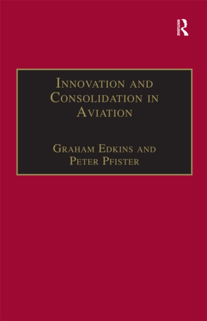 Innovation and Consolidation in Aviation : Selected Contributions to the Australian Aviation Psychology Symposium 2000, PDF eBook