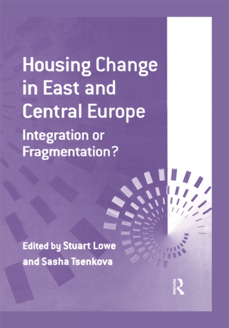 Housing Change in East and Central Europe : Integration or Fragmentation?, PDF eBook