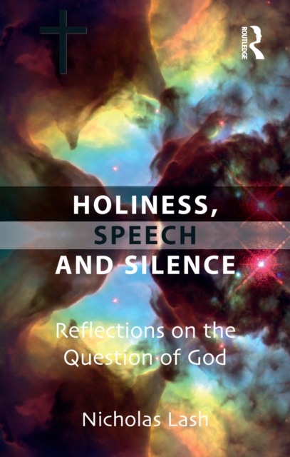 Holiness, Speech and Silence : Reflections on the Question of God, EPUB eBook