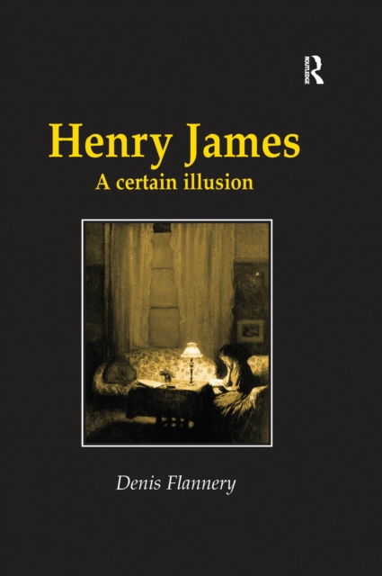Henry James : A Certain Illusion, PDF eBook
