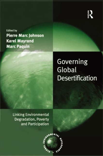 Governing Global Desertification : Linking Environmental Degradation, Poverty and Participation, PDF eBook