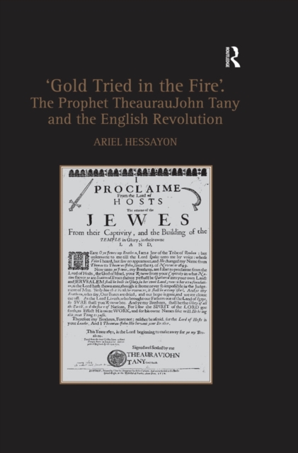 'Gold Tried in the Fire'. The Prophet TheaurauJohn Tany and the English Revolution, PDF eBook
