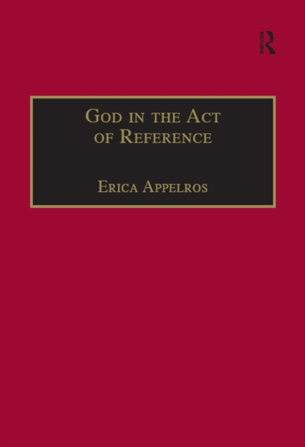 God in the Act of Reference : Debating Religious Realism and Non-Realism, PDF eBook