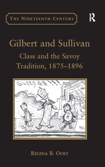 Gilbert and Sullivan : Class and the Savoy Tradition, 1875-1896, EPUB eBook