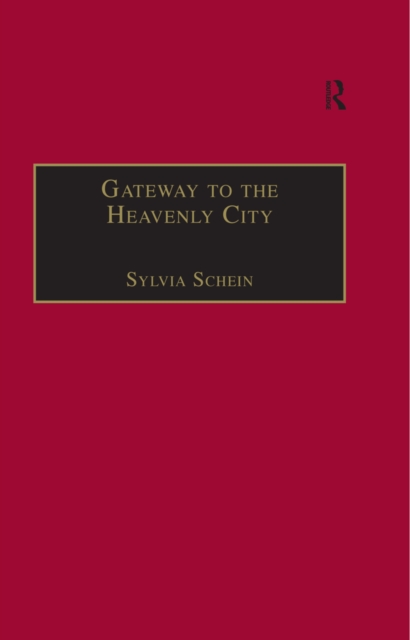 Gateway to the Heavenly City : Crusader Jerusalem and the Catholic West (1099-1187), PDF eBook