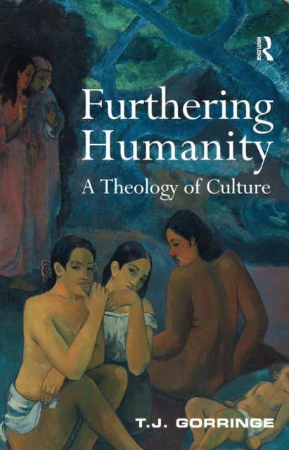 Furthering Humanity : A Theology of Culture, EPUB eBook