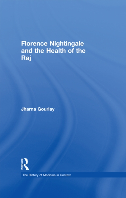 Florence Nightingale and the Health of the Raj, EPUB eBook