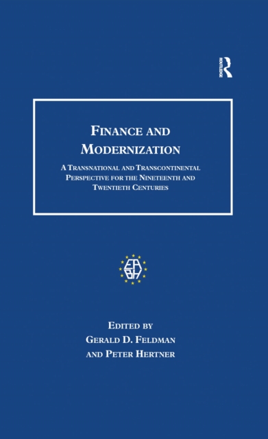 Finance and Modernization : A Transnational and Transcontinental Perspective for the Nineteenth and Twentieth Centuries, EPUB eBook