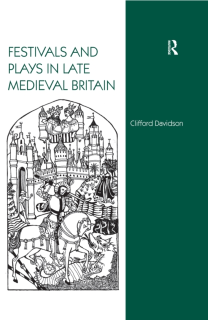 Festivals and Plays in Late Medieval Britain, EPUB eBook