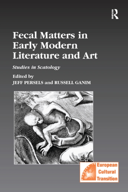 Fecal Matters in Early Modern Literature and Art : Studies in Scatology, EPUB eBook
