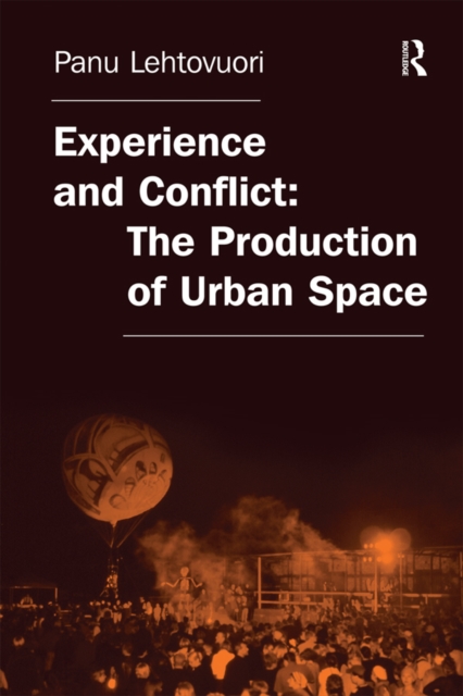 Experience and Conflict: The Production of Urban Space, PDF eBook
