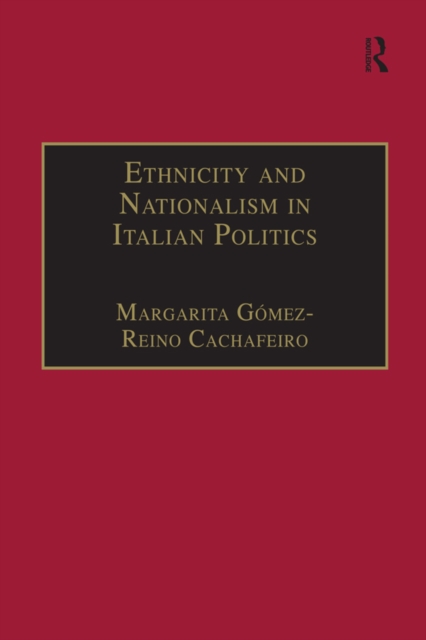 Ethnicity and Nationalism in Italian Politics : Inventing the Padania: Lega Nord and the Northern Question, EPUB eBook