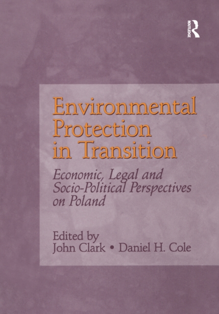 Environmental Protection in Transition : Economic, Legal and Socio-Political Perspectives on Poland, EPUB eBook