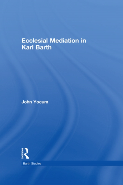 Ecclesial Mediation in Karl Barth, EPUB eBook
