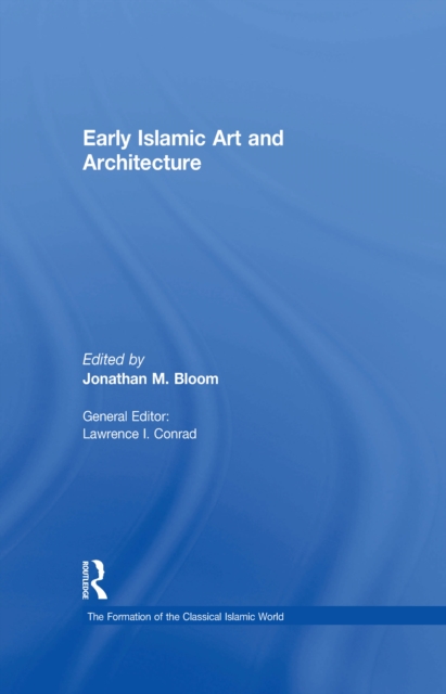 Early Islamic Art and Architecture, PDF eBook