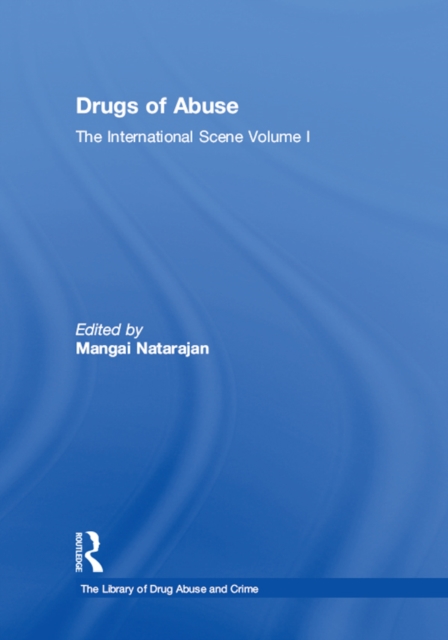 Drugs of Abuse: The International Scene : Volume I, PDF eBook