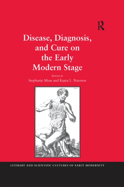 Disease, Diagnosis, and Cure on the Early Modern Stage, EPUB eBook