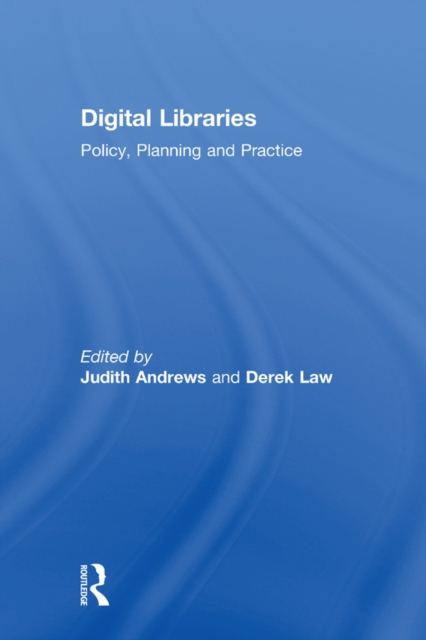 Digital Libraries : Policy, Planning and Practice, PDF eBook