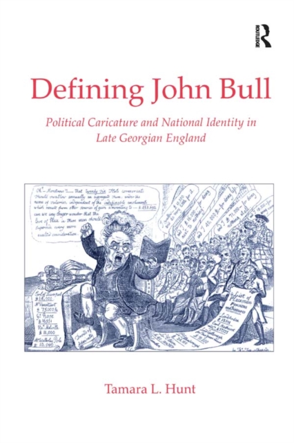 Defining John Bull : Political Caricature and National Identity in Late Georgian England, EPUB eBook
