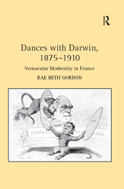 Dances with Darwin, 1875-1910 : Vernacular Modernity in France, EPUB eBook