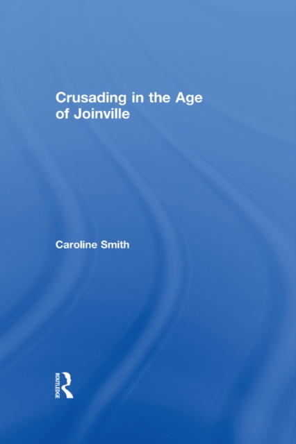 Crusading in the Age of Joinville, PDF eBook