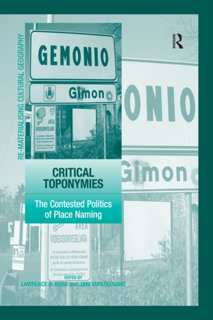 Critical Toponymies : The Contested Politics of Place Naming, PDF eBook