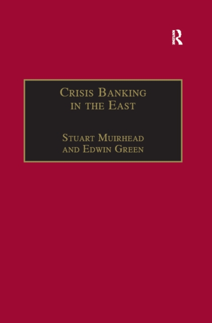 Crisis Banking in the East : The History of the Chartered Mercantile Bank of London, India and China, 1853-93, EPUB eBook